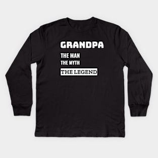 Grandpa - The Legend Kids Long Sleeve T-Shirt